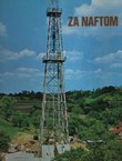 Za naftom. INA-Naftaplin 1952-72