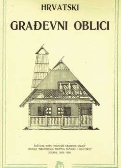 Hrvatski građevni oblici (pretisak iz 1905-1908)