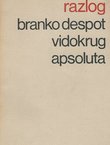 Vidokrug apsoluta. Prilog indiskutabilnoj diagnostici nihilizma