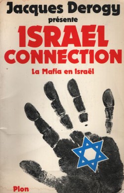 Israel connection. La premiere enquete sur la Mafia d'Israel