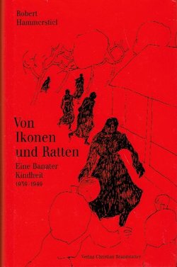 Von Ikonen und Ratten. Eine Banater Kindheit 1939-1949 (2.Aufl.)
