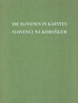 Die Slovenen in Kärnten / Slovenci na Koroškem