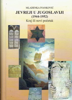 Jevreji u Jugoslaviji (1944-1952). Kraj ili novi početak