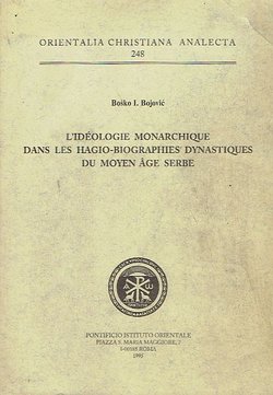 L'ideologie monarchique dans les hagio-biographies dynastiques du moyen age serbe