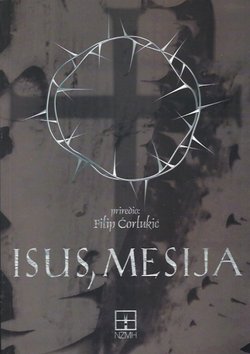 Isus, Mesija. Objedinjeni tematsko sinoptički prikaz kanonskih knjiga Evanđelja
