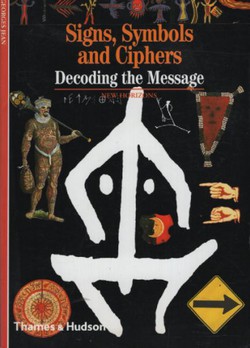 Signs, Symbols and Ciphers. Decoding the Message