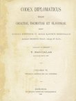 Codex diplomaticus Regni Croatiae, Dalmatiae et Slavoniae / Diplomatički zbornik Kraljevine Hrvatske, Dalmacije i Slavonije VI.