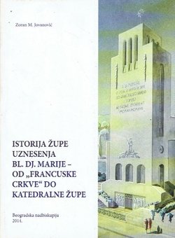 Istorija župe Uznesenja Bl. Dj. Marije - od "francuske crkve" do katedralne župe