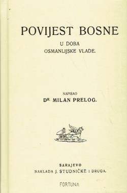 Povijest Bosne u doba osmanlijske vlade I-II (pretisak iz 1913)