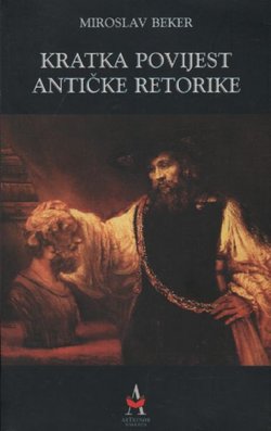 Kratka povijest antičke retorike. S odabranim ulomcima iz antičkih tekstova