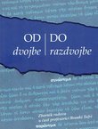 Od dvojbe do razdvojbe. Zbornik radova u čast profesorici Branki Tafri