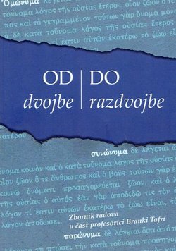Od dvojbe do razdvojbe. Zbornik radova u čast profesorici Branki Tafri