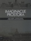 Imaginacije prostora. Centri i periferije - metropole i provincije u književnostima i kulturama Srednje Europe