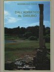 Dall'Adriatico al Danubio