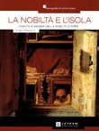 La nobilta e l'isola. Caduta e ascesa della nobilta di Arbe