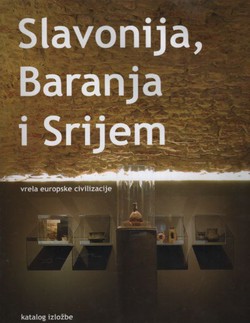 Slavonija, Baranja i Srijem. Vrela europske civilizacije