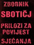 Zbornik SBOTIČJ (Savez bankovnih, osiguravajućih, trgovačkih i industrijskih činovnika Jugoslavije). Prilozi za povijest / Sjećanja