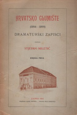 Hrvatsko glumište I. Dramaturški zapisci (1894-1899)