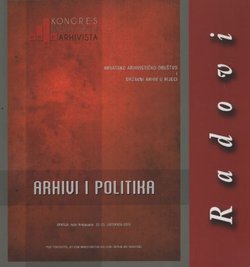 Radovi 4. kongresa hrvatskih arhivista. Arhivi i politika