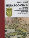 Hercegovina. Srpske tendencije u nacionalnom razvoju Muslimana