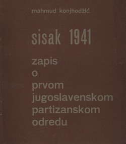 Sisak 1941. Zapis o prvom jugoslavenskom partizanskom odredu osnovanom 22 lipnja 1941