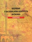 Rasprave o nacionalnom identitetu Bošnjaka. Zbornik radova