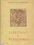 Liječnici i čudotvorci. Iz starih medicinskih kronika