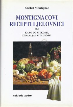 Montignacovi recepti i jelovnici ili kako do vitkosti, zdravlja i vitalnosti