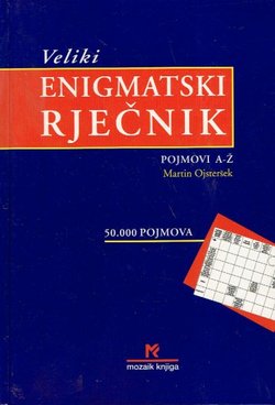 Veliki enigmatski rječnik. Pojmovi A-Ž