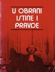 U obrani istine i pravde. Zašto sam branio ustaše