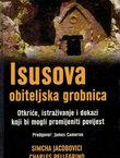 Isusova obiteljska grobnica. Otkriće, istraživanje i dokazi koji bi mogli promijeniti povijest