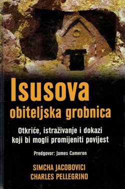Isusova obiteljska grobnica. Otkriće, istraživanje i dokazi koji bi mogli promijeniti povijest