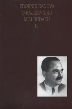 Zbornik radova o književniku Mili Budaku II.