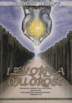 Izvorna mudrost. Priče o prastarom načinu stjecanja znanja