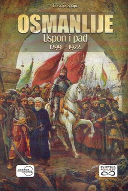 Osmanlije. Uspon i pad 1299.-1922.