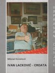 Ivan Lacković-Croata. Uspravan čovjek