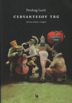 Cervantesov trg (sabrane drame i songovi)