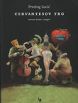 Cervantesov trg (sabrane drame i songovi)