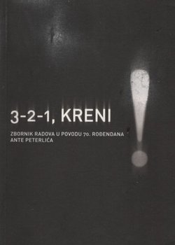 3-2-1 kreni. Zbornik radova u povodu 70. rođendana Ante Peterlića