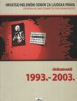 Hrvatski helsinški odbor za ljudska prava. Dokumenti 1993.-2003.