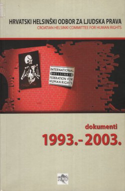 Hrvatski helsinški odbor za ljudska prava. Dokumenti 1993.-2003.