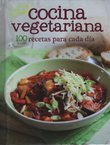Cocina vegetariana. 100 recetas para cada dia