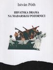 Hrvatska drama na mađarskoj pozornici (Od Ive Vojnovića do Ive Brešana)