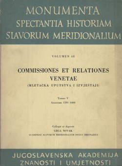Commissiones et relationes Venetae (Mletačka uputstva i izvještaji) V. Od 1591. do 1600. godine