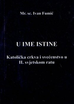 U ime istine. Katolička crkva i svećenstvo u II. svjetskom ratu