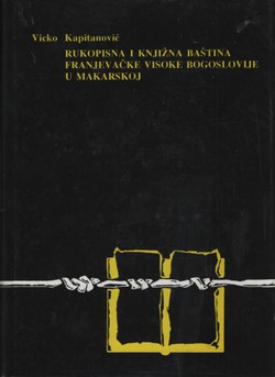 Rukopisna i knjižna baština Franjevačke visoke Bogoslovije u Makarskoj