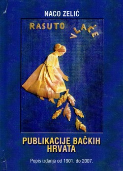 Publikacije Bačkih Hrvata. Popis izdanja od 1901. do 2007.