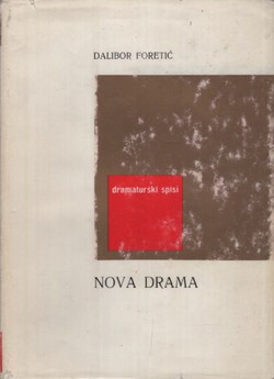 Nova drama. Svjedočenja o jugoslavenskim dramatikama i njihovim scenskim refleksima 1972-1988