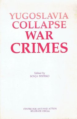 Yugoslavia: Collapse, War, Crimes