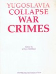 Yugoslavia: Collapse, War, Crimes